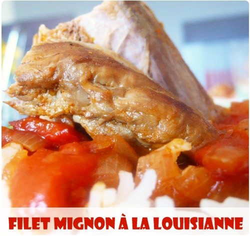 mignon-louisianne1 Filet mignon de porc à la Louisianne