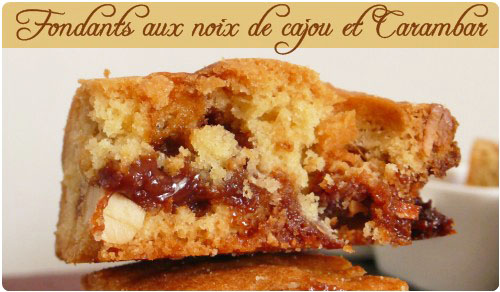 Fondant aux noix de cajou et Carambar