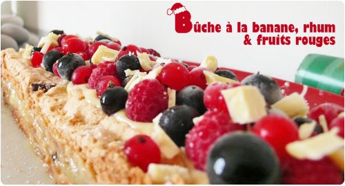 buche-banane-rhum-fruit-rouge2 Bûche à la banane, rhum et fruits rouges